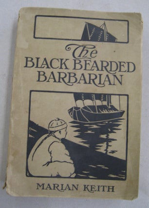 Item #56988 The Black Bearded Barbarian. Marian Keith