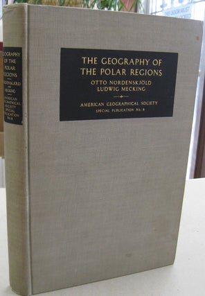 Item #57032 The Geography of The Polar Regions consisting of a General Characterization of Polar...