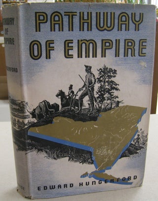Item #57047 Pathway of Empire. Edward Hungerford