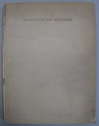 Item #57056 Bookplates for Beginners. Alfred Fowler