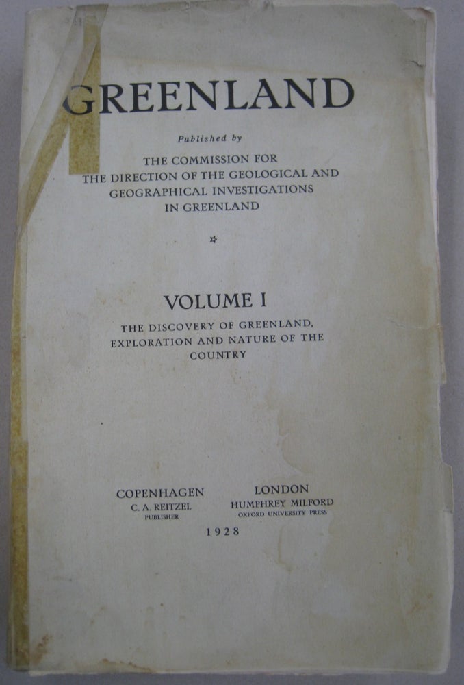 Item #57069 Greenland; Volume 1. The Discovery of Greenland, Exploration and Nature of theCountry. G. C. Amdrup M Vahl, L. Bobe, Ad. S. Jensen.