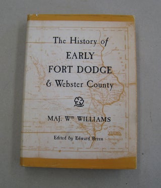 Item #57099 The History of Early Fort Dodge & Webster County. Edward Breen