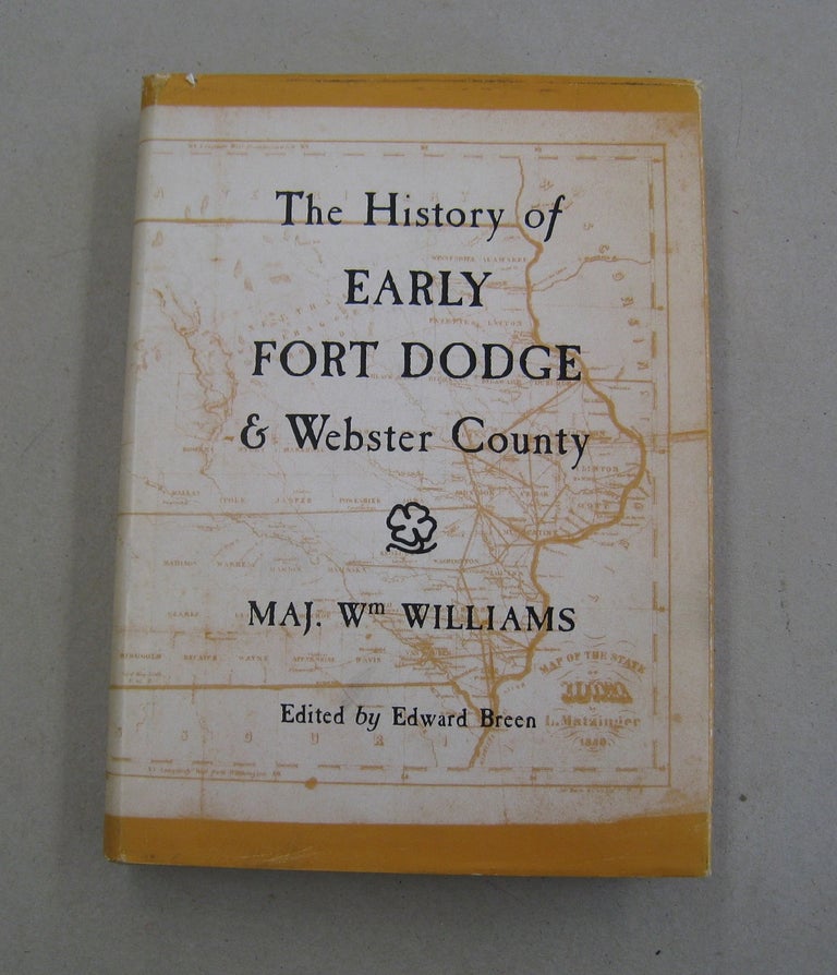 Item #57099 The History of Early Fort Dodge & Webster County. Edward Breen.