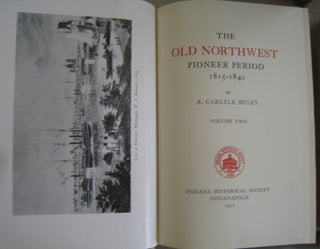 The Old Northwest Pioneer Period 1815-1840 2 volume set.