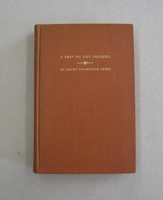 Item #57123 A Trip to the Prairies and in the Interior of North America (1837-1838). Count...