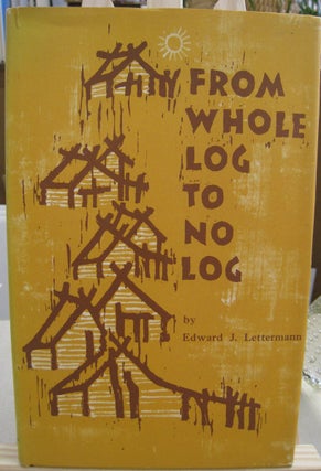 Item #57152 From Whole Log to No Log; A History of the Indians Where the Mississippi and the...