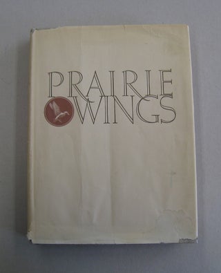 Item #57234 Prairie Wings; Pen and Camera Flight Studies. Edgar M. Queeny, Richard Bishop