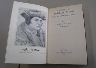 A Portrait of Thomas More; Scholar, Statesman, Saint
