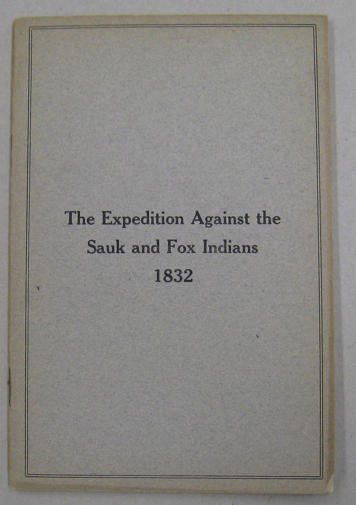 Item #57284 The Expedition Against the Sauk and Fox Indians. Henry Smith.
