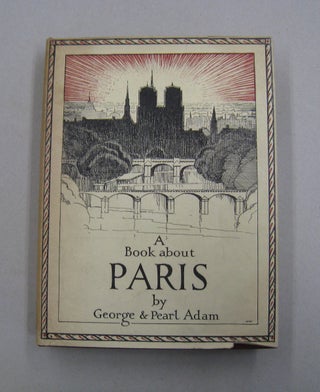 Item #57292 A Book about Paris. George, Pearl Adam