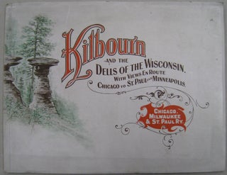 Item #57379 Kilbourn and the Dells of the Wisconsin with views en Route Chicago to St. Paul and...