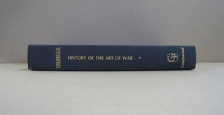 History of the Art of War: Within the Frame Work of Political History- Antiquity, Vol.1.