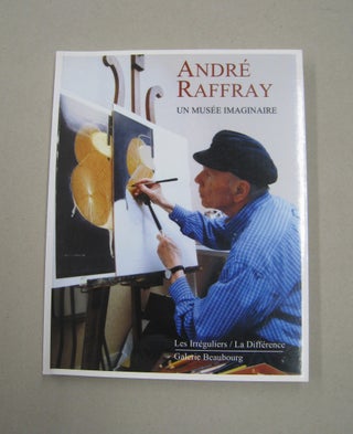 Item #57543 Andre' Raffray; Un Musee Imaginaire. Pierre Ceria Daniel Buren, Jean LeGac et Andre'...
