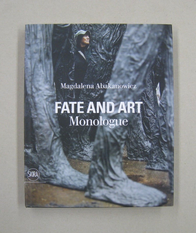 Item #57587 Fate and Art: Confessions. Magdalena Abakanowicz.