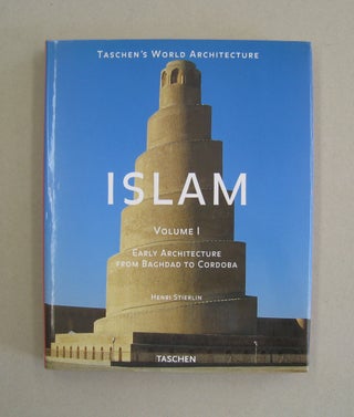Item #57605 Islam Early Architecture Volume I from Baghdad to Jerusalem and Cordoba (World...