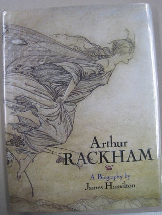 Item #57789 Arthur Rackham: a Biography. James Hamilton