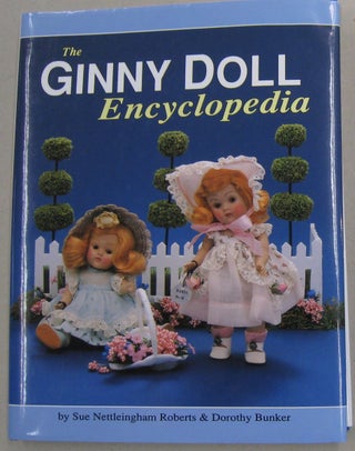 Item #57793 The Ginny Doll Encyclopedia. Sue, Dorothy Nettleingham-Roberts Bunker