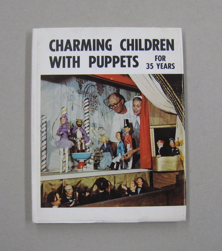 Item #57804 Charming Children with Puppets for 35 Years. Wm. Frank Still.
