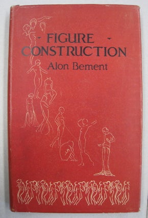 Item #57825 Figure Construction; A Brief Treatise on Drawing the Human Figure. Alon Bement