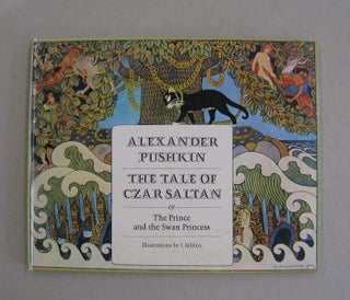 Item #57924 The tale of Czar Saltan: Or, The Prince, and the Swan Princess. Alexander Pushkin