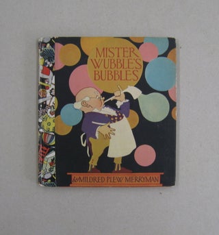 Item #57929 MISTER WUBBLE'S BUBBLES. Mildred Plew Merryman