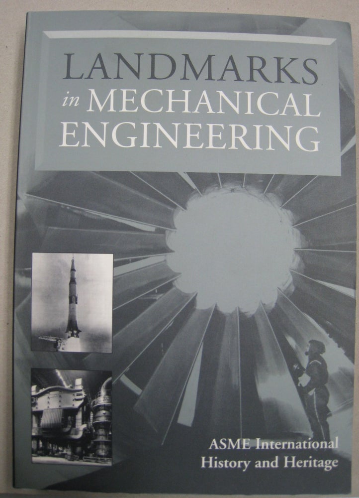Item #57957 Landmarks in Mechanical Engineering (History of Technology) (History of Technology). ASME International history and Heritage.