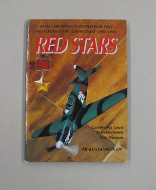 Item #57967 RED STARS Soviet Air Force in World War Two. Carl-Fredrik Geust, Kalevi Keskinen,...