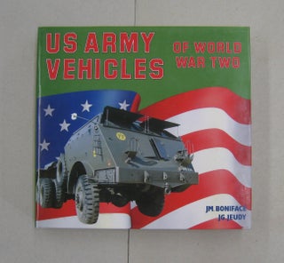 Item #58028 US Army Vehicles of World War Two (A Foulis Military Book). Jean Michael Boniface, J....