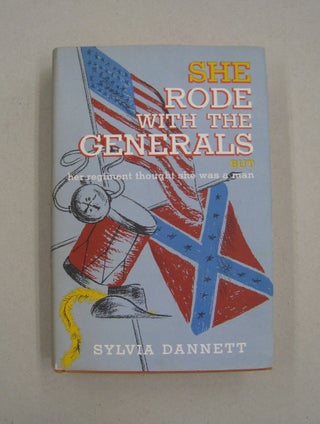 Item #58147 She Rode with the Generals But her Regiment thoughnt she was a man; The True and...