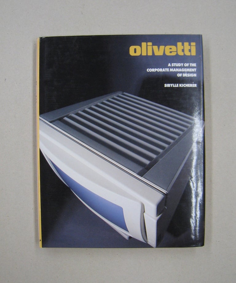 Item #58151 Olivetti A Study of the Corporate Management of Design. Sibylle Kicherer.