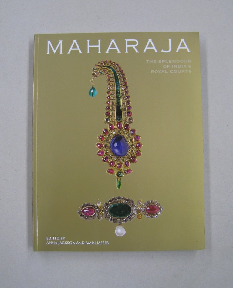 Item #58241 Maharaja: The Splendour of India's Royal Courts. Anna Jackson, Amin Jaffer, Deepika Ahlawat.