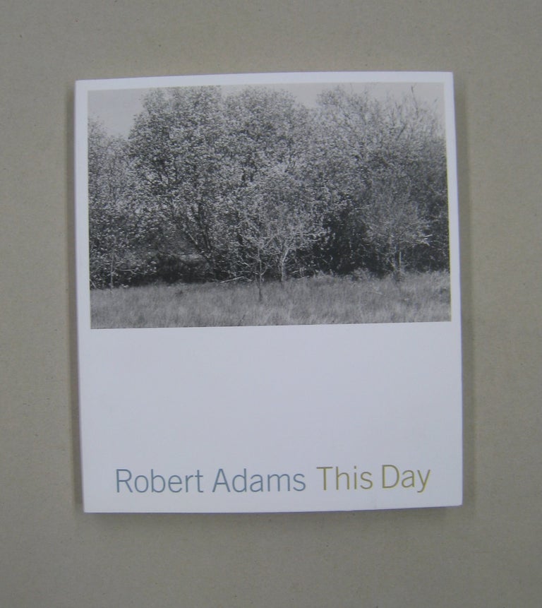Item #58244 This Day: Photographs from Twenty-Five Years, The Northwest Coast. Robert Adams.