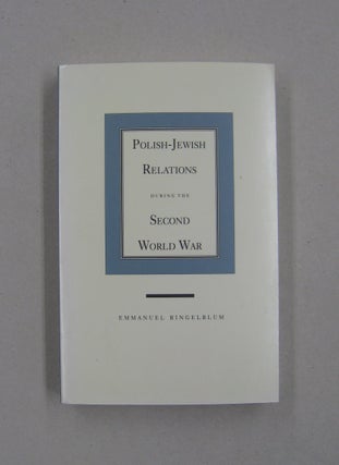 Item #58284 Polish-Jewish Relations during the Second World War. Emmanuel Ringelblum