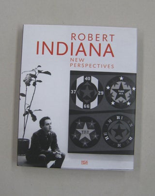Item #58288 Robert Indiana: New Perspectives. Thomas, Robert Storr, Allison Unruh, Kalliopi Crow...