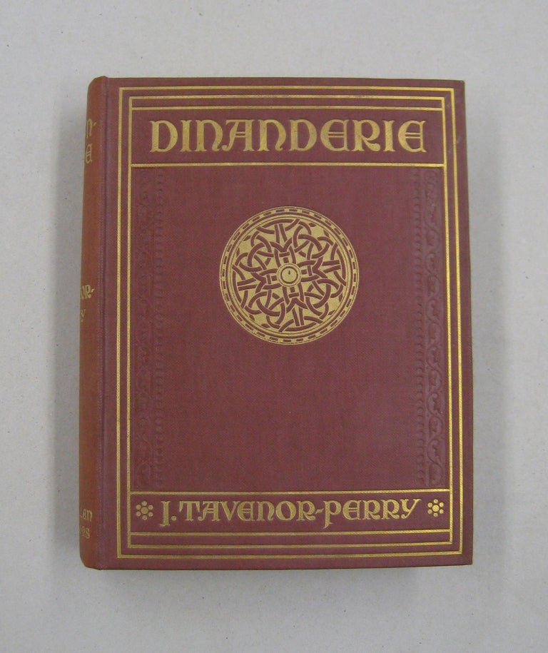 Item #58300 Dinanderie A History and Description of Mediaeval Art Work in Copper Brass and Bronze. J. Tavenor-Perry.