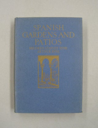 Item #58307 Spanish Gardens and Patios. Mildred Stapley Byne, Arthur Byne