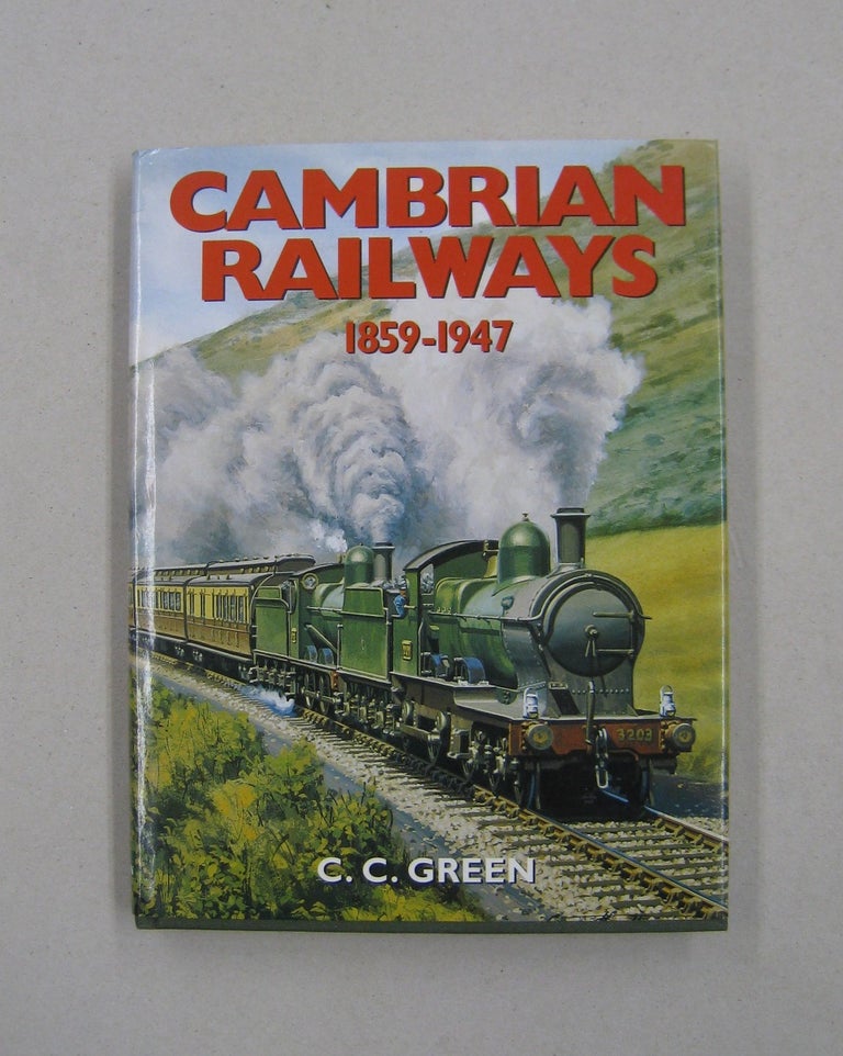 Item #58309 Cambrian Railways, 1859-1947. C. C. Green.