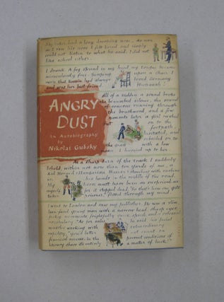 Item #58350 Angry Dust An Autobiography. Nikolai Gubsky