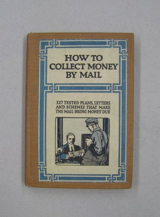 Item #58357 How to Collect Money by Mail