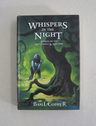 Item #58409 Whispers in the Night Stories of the Mysterious and Macabre. Basil Copper