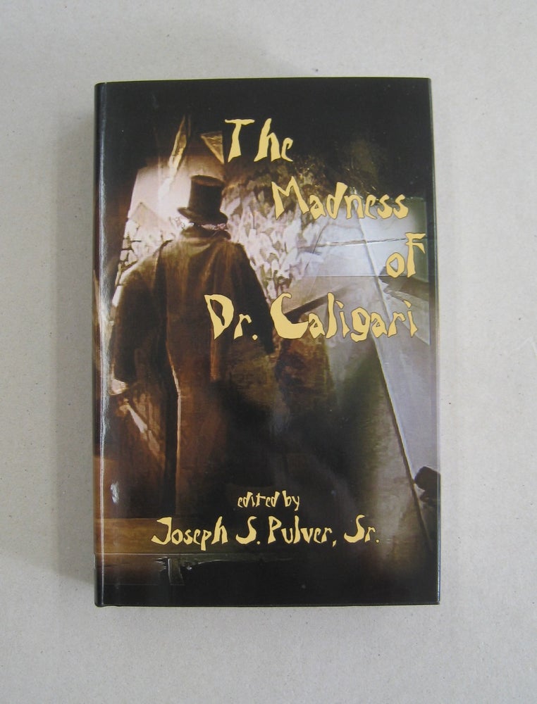 Item #58410 The Madness of Dr. Caligari. Joesph S. Pulver Sr.