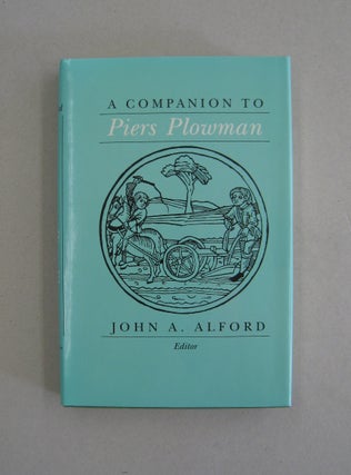 Item #58418 A Companion to Piers Plowman. John A. Alford