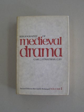 Item #58420 Bibliography of Medieval Drama Volume I. Carl J. Stratman