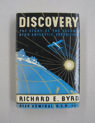 Item #58448 Discovery; The Story of the Second Byrd Antarctic Expedition. Richard E. Byrd