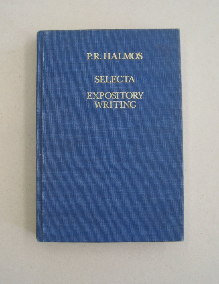 Item #58514 Selecta Expository Writing. P. R. Halmos, Donald E. Sarason, Leonard Gillman.