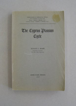 Item #58537 The Cyprus Passion Cycle. August C. Mahr