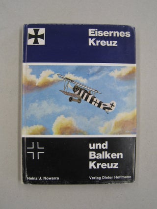 Item #58566 Eisernes Kreuz Und Balkenkreuz Die Markierungen der Deutschen Flugzeuge 1914-1918...