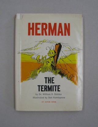 Item #58571 Herman the Termite. Dr. William R. Sickles