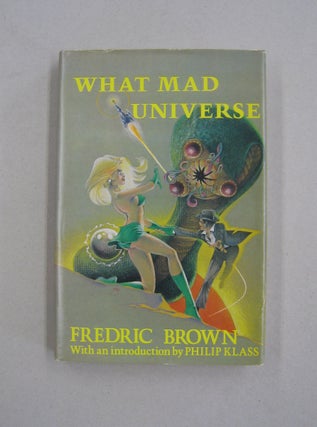 Item #58575 What Mad Universe. Fredric Brown