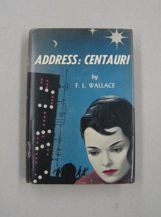 Item #58586 Address: Centauri. F. L. Wallace